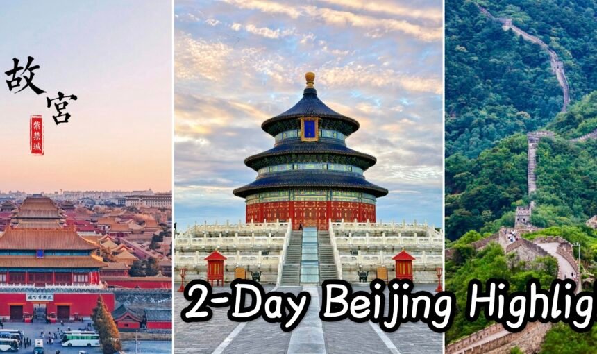 2-Day Beijing Itinerary: Explore Best Sights in 48 Hours