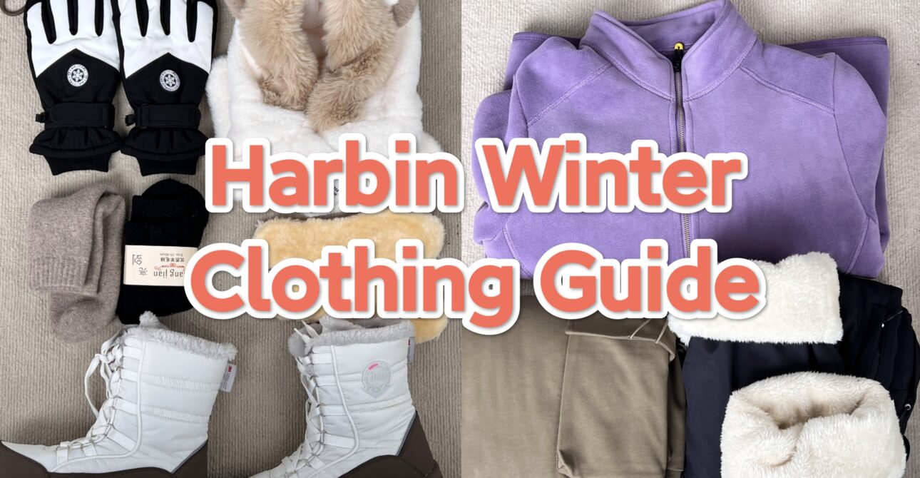 Harbin Winter Clothing Ultimate Guide
