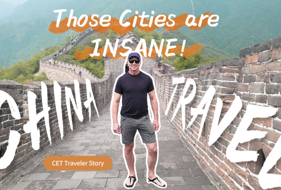 the great wall, beijing, china travel, chinatrip, Man on the Great Wall of China with bold white text overlays: 'Those Cities are INSANE!' and an orange CET Traveler Story badge in the foreground.
