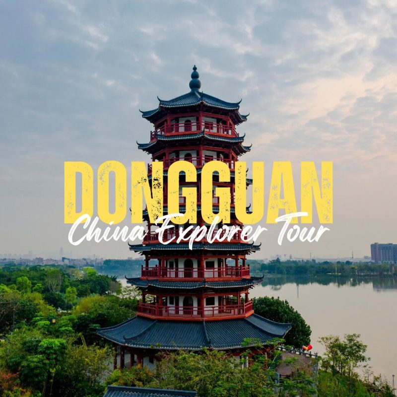 Dongguan,Guangdong,Chinatravel Red multi-tier pagoda by a river with bold yellow text reading 'DONGGUAN' and white script 'China Explorer Tour' overlaying the scene.