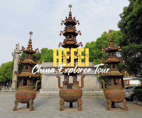 Hefei,Anhui,China tour Promotional image for Hefei city tour with three ornate bronze pagodas in front of a stone temple and a banner reading 'HEFEI China Explorer Tour'
