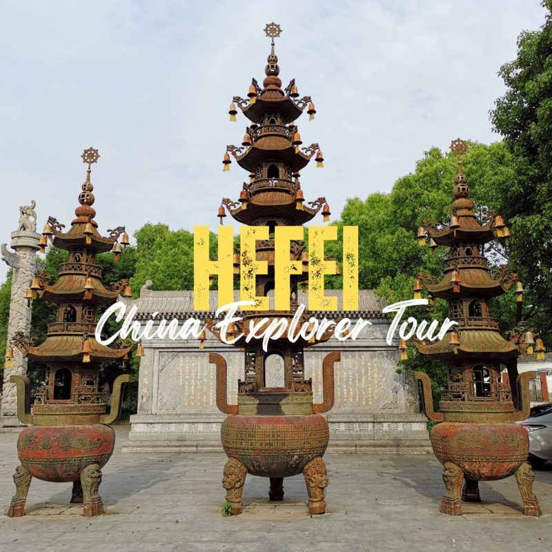 Hefei,Anhui,China tour Promotional image for Hefei city tour with three ornate bronze pagodas in front of a stone temple and a banner reading 'HEFEI China Explorer Tour'