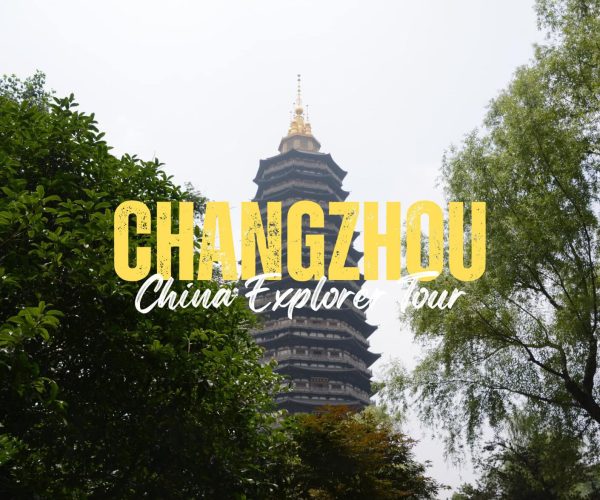 Changzhou,Jiangsu,China tour Pagoda framed by green trees with bold yellow text 'CHANGZHOU' and white cursive 'China Explorer Tour' overlay.