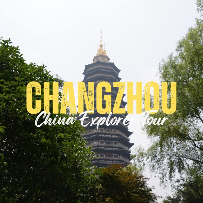 Changzhou,Jiangsu,China tour Pagoda framed by green trees with bold yellow text 'CHANGZHOU' and white cursive 'China Explorer Tour' overlay.