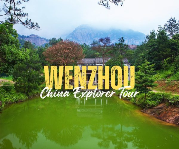 Wenzhou,Zhejiang,Chinatravel Banner promoting 'WENZHOU China Explorer Tour' with a green pond, trees, and mountains in the background; bold yellow text overlays the scene.