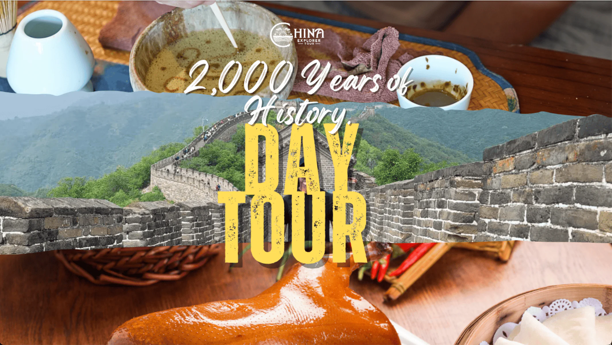 china trip tailor made, china travel, Promotional banner for a China Explorer Tour: '2,000 Years of History' over the Great Wall with food imagery.