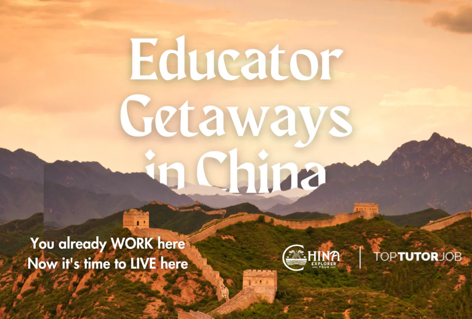 china explorer tour x toptutorjob, educator getaways in china, chinatrip, Hero banner showing the Great Wall at sunset with overlaid white title 'Educator Getaways in China' and logos at the bottom.