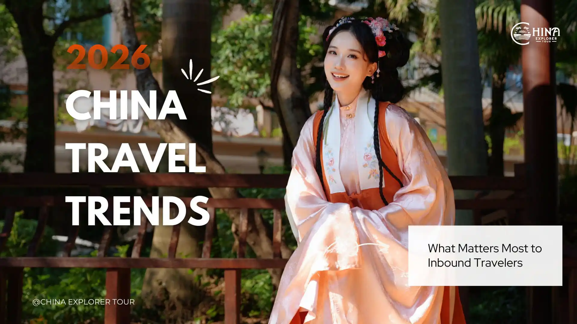2026 china travel trends Smiling woman in traditional Chinese dress outdoors, with a 2026 CHINA TRAVEL TRENDS overlay for a travel article.